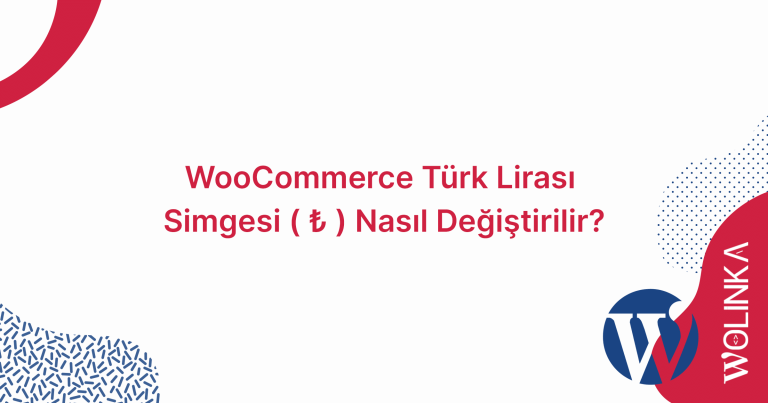 WooCommerce Türk Lirası Simgesi Değiştirme