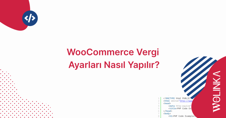 WooCommerce Vergi Ayarları Nasıl Yapılır?